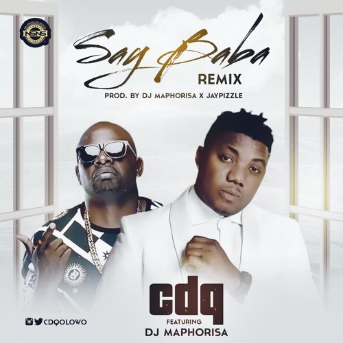 CDQ Say Baba Remix ft DJ Maphorisa.mp3