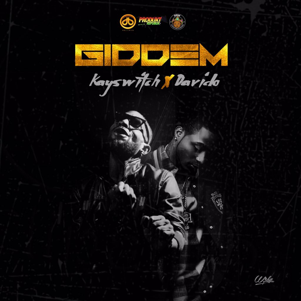 KaySwitch ft Davido Giddem